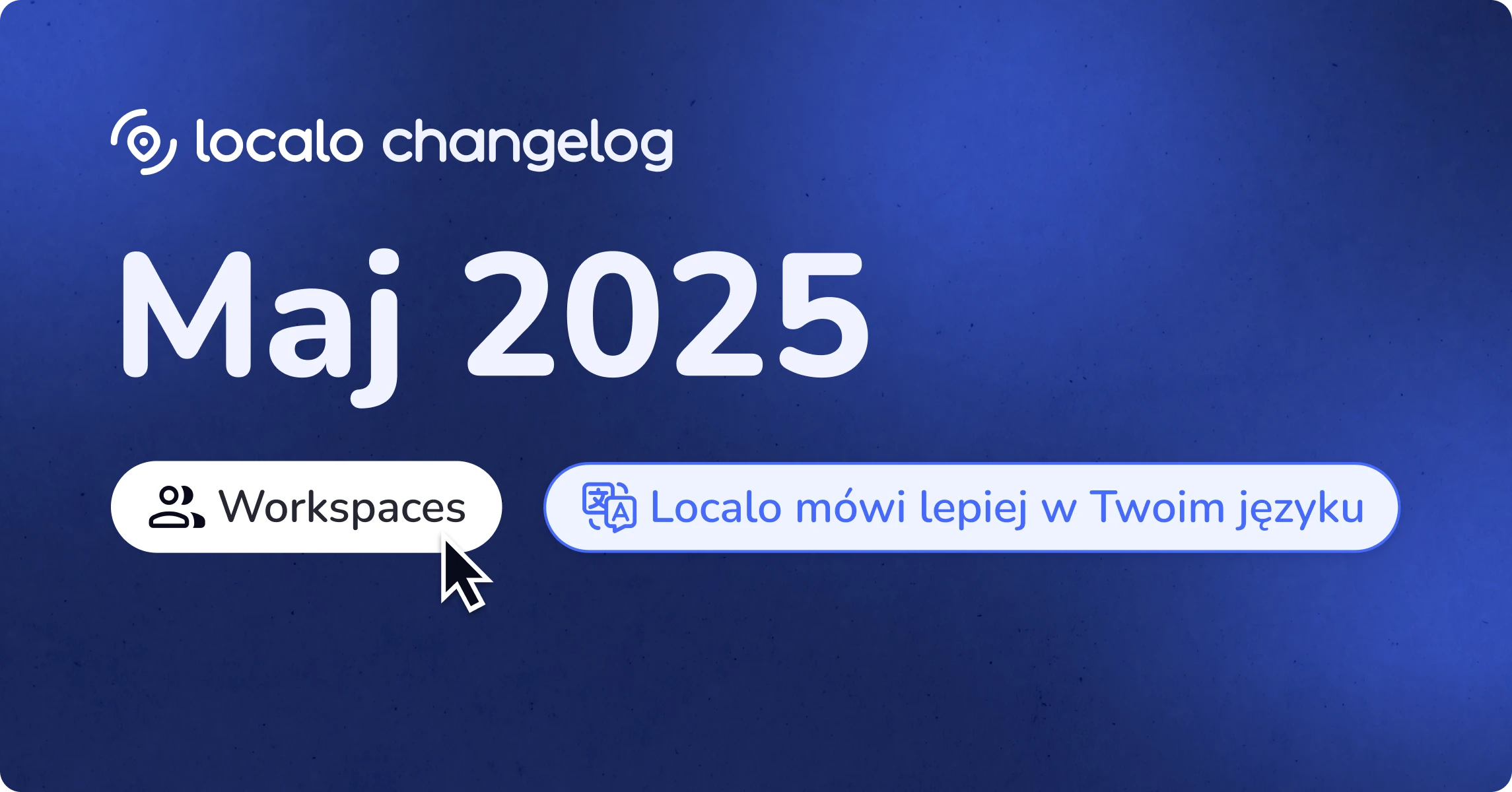 Co nowego w Localo? Maj 2025
